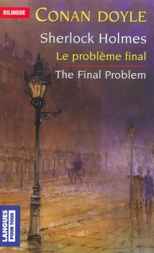 Le problème final : The Final Problem. Edition bilingue