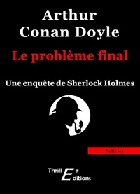 Arthur Conan Doyle - Le Problème final.