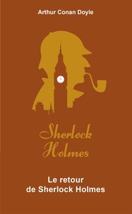 Arthur Conan Doyle et Arthur Conan Doyle - Le Retour de Sherlock Holmes.