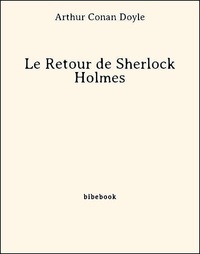 Arthur Conan Doyle - Le Retour de Sherlock Holmes.