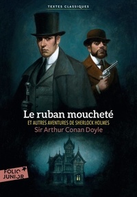 Arthur Conan Doyle - Le ruban moucheté et autres aventures de Sherlock Holmes.