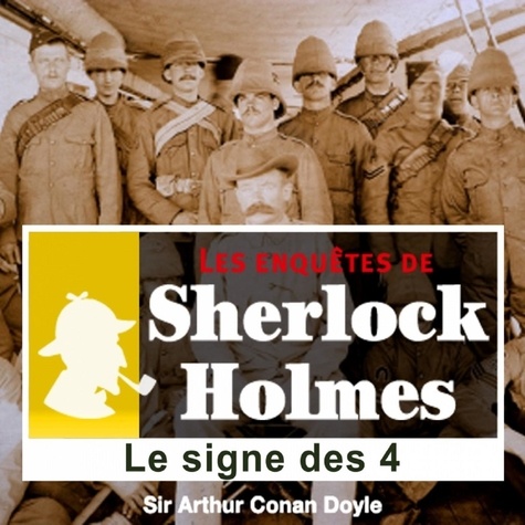Arthur Conan Doyle et Cyril Deguillen - Le Signe des quatre, les enquêtes de Sherlock Holmes.