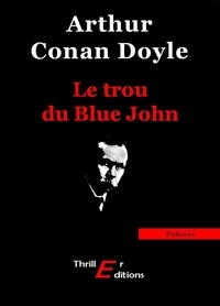 Arthur Conan Doyle - Le trou du Blue John.
