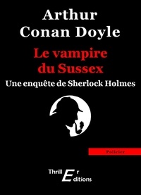 Arthur Conan Doyle - Le vampire du Sussex.
