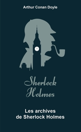 Les Archives de Sherlock Holmes  Edition collector