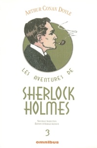 Arthur Conan Doyle - Les aventures de Sherlock Holmes Tome 3 : La Vallée de la peur ; Son dernier coup d'archet ; Les archives de Sherlock Holmes ; La boîte en carton.