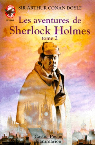 Arthur Conan Doyle - Les Aventures De Sherlock Holmes. Tome 2.