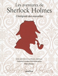 Arthur Conan Doyle - Les aventures de Sherlock Holmes - L'intégrale des nouvelles.