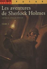 Arthur Conan Doyle - Les aventures de Sherlock Holmes. - Tome 2.