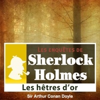 Arthur Conan Doyle et Cyril Deguillen - Les Hêtres d'or, une enquête de Sherlock Holmes.