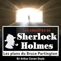 Arthur Conan Doyle et Cyril Deguillen - Les Plans du Bruce Partington, une enquête de Sherlock Holmes.