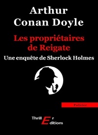 Arthur Conan Doyle - Les propriétaires de Reigate.