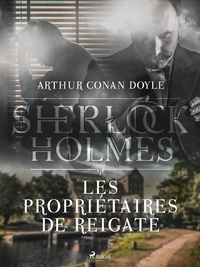 Arthur Conan Doyle et  Anonyme - Les Propriétaires de Reigate.