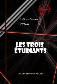 Les trois étudiants [édition intégrale illustrée, revue et mise à jour]