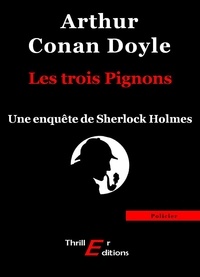 Arthur Conan Doyle - Les trois Pignons.