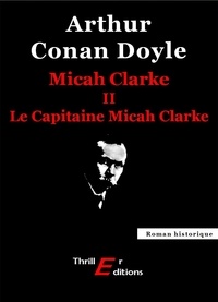 Arthur Conan Doyle - Micah Clarke - II - Le Capitaine Micah Clarke.