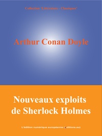 Arthur Conan Doyle - Nouveaux exploits de Sherlock Holmes.