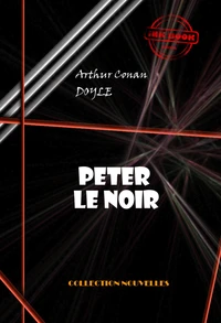 Peter le Noir [édition intégrale illustrée, revue et mise à jour]