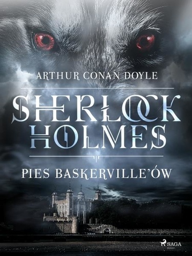 Arthur Conan Doyle et Eugenia Zmijewska - Pies Baskerville ów.
