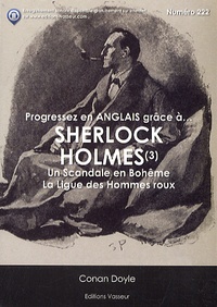 Arthur Conan Doyle - Progressez en anglais grâce à Sherlock Holmes - Tome 3, Un scandale en Bohême ; La ligue des hommes roux.