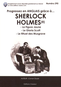Arthur Conan Doyle - Progressez en anglais grâce à Sherlock Holmes - Tome 8.