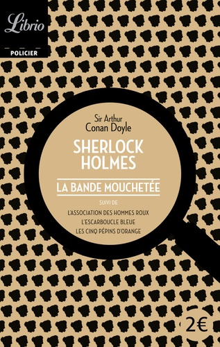 Arthur Conan Doyle - Quatre aventures de Sherlock Holmes - La bande mouchetée ; L'association des hommes roux ; L'escarboucle bleue ; Les cinq pépins d'orange.