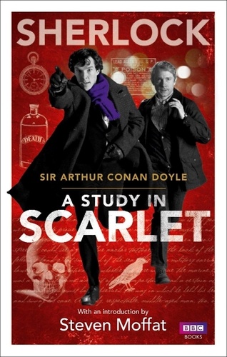 Arthur Conan Doyle et Steven Moffat - Sherlock: A Study in Scarlet.