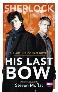 Arthur Conan Doyle - Sherlock: His Last Bow.