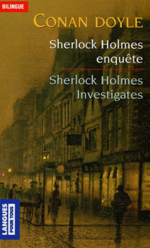 Sherlock Holmes enquête : Sherlock Holmes investigates. The Boscombe Valley Mystery, The Five Orange Pips, The Veiled Lodger