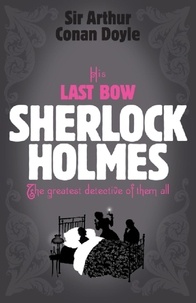 Arthur Conan Doyle - Sherlock Holmes: His Last Bow (Sherlock Complete Set 8).