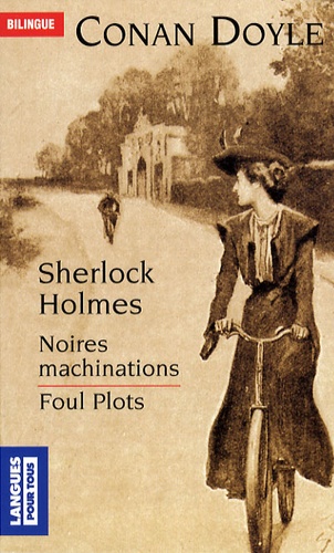 Sherlock Holmes  Noires machinations. Edition bilingue français-anglais
