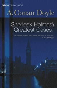 Arthur Conan Doyle - Sherlock Holmes's Greatest Cases.