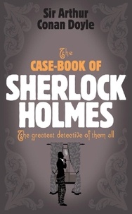 Arthur Conan Doyle - Sherlock Holmes: The Case-Book of Sherlock Holmes (Sherlock Complete Set 9).