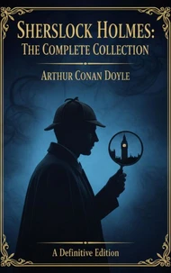 Sherlock Holmes: The Complete Collection