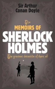 Arthur Conan Doyle - Sherlock Holmes: The Memoirs of Sherlock Holmes (Sherlock Complete Set 4).