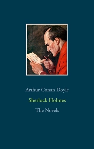 Sherlock Holmes  The novels. A Study in Scarlet, The Sign of the Four, The Hound of the Baskervilles, The Valley of Fear