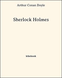 Arthur Conan Doyle - Sherlock Holmes.