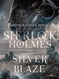 Arthur Conan Doyle et Jeanne de Polignac - Silver Blaze.