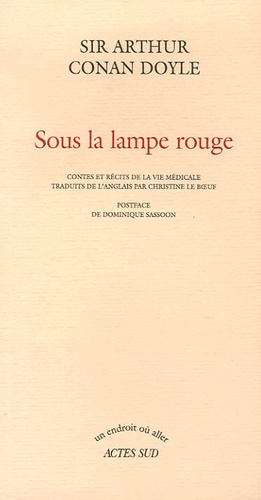 Arthur Conan Doyle - Sous la lampe rouge - Contes et récits de la vie médicale.