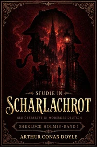 Studie in scharlachrot Neu übersetzt in modernes Deutsch