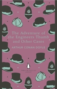 Arthur Conan Doyle - The Adventure of the Engineer's Thumb and Other Cases.