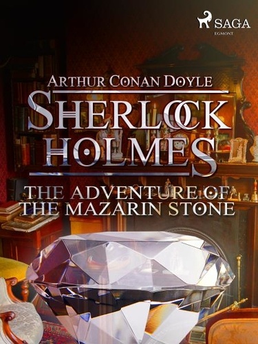 Arthur Conan Doyle - The Adventure of the Mazarin Stone.
