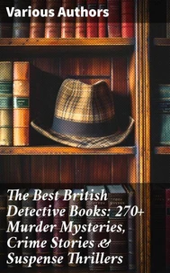 The Best British Detective Books: 270+ Murder Mysteries, Crime Stories &amp; Suspense Thrillers