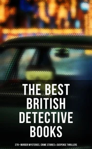 The Best British Detective Books: 270+ Murder Mysteries, Crime Stories &amp; Suspense Thrillers