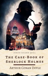 The Case-Book of Sherlock Holmes