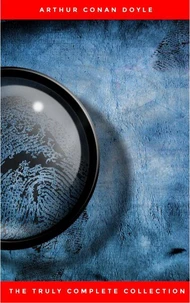 The Complete Sherlock Holmes Collection: 221B (Illustrated)