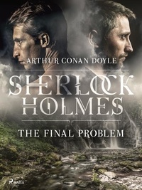 Arthur Conan Doyle - The Final Problem.