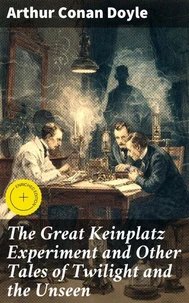 The Great Keinplatz Experiment and Other Tales of Twilight and the Unseen