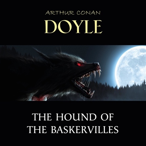 Arthur Conan Doyle et David Clarke - The Hound of the Baskervilles.