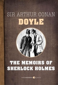 Arthur Conan Doyle - The Memoirs Of Sherlock Holmes.
